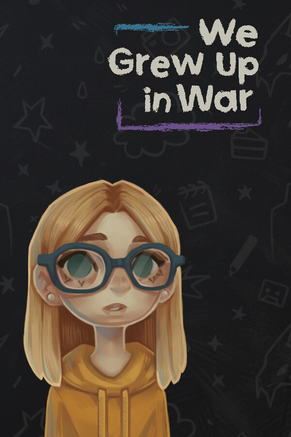 We Grew Up in War